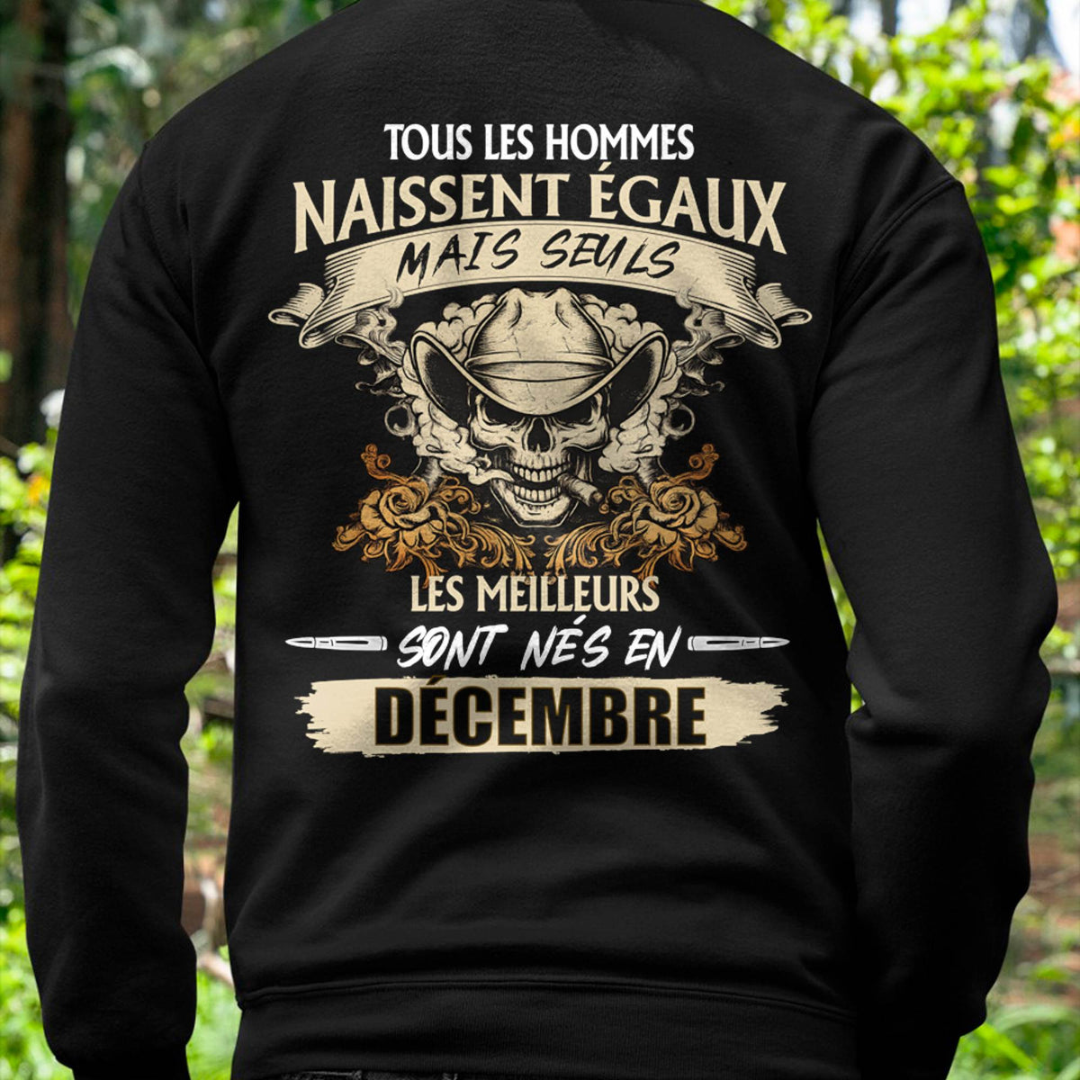 Tous les Hommes Naissent Égaux – Les Meilleurs Sont Nés en Décembre - T-Shirt Homme Caractère Fort - LUAN12 (SKU26T-01172-12)