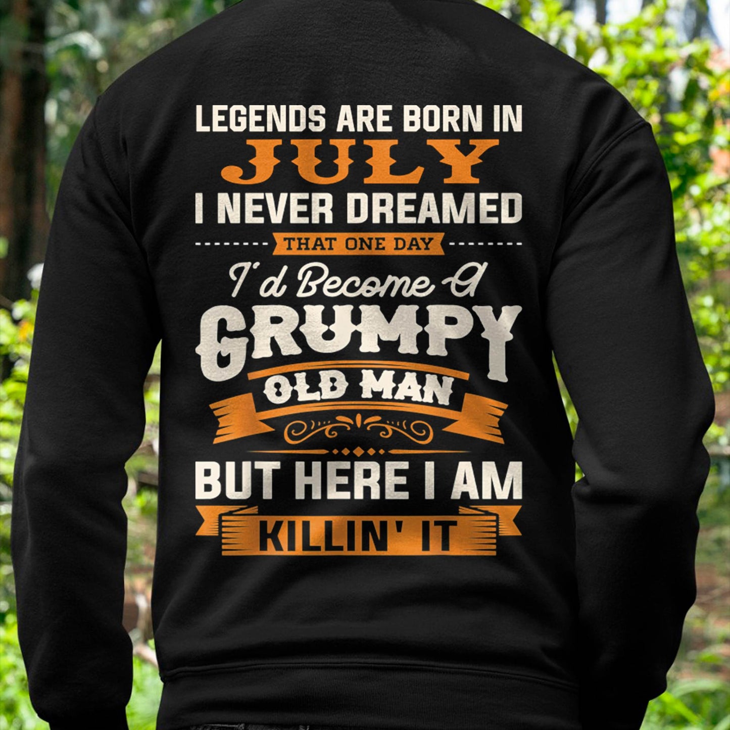 Legends Are Born in July T-Shirt – Funny Grumpy Old Man Birthday Gift For Men - LUAN07 (SKU10-48-07)