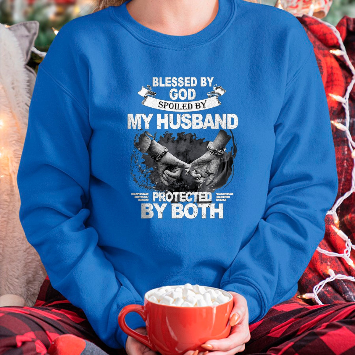 Best Husband Shirt, Wife and Husband Unisex T-Shirt/Hoodie/Sweatshirt HLT00 - Blessed By God Spoiled By My Husband Protected By Both T-Shirt