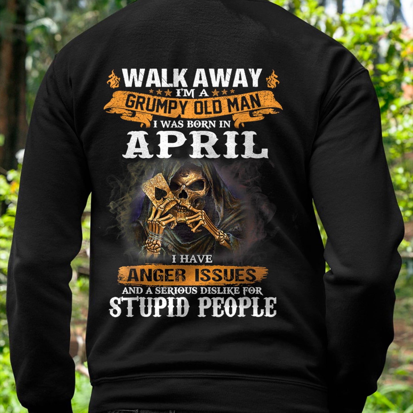 April - Grumpy Old Man T-Shirt – Perfect Gift For Men - LUAN04 (SKU09-89-04)