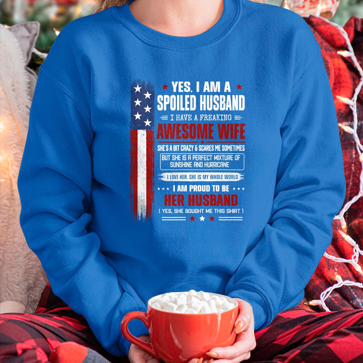Best Husband Shirt, Wife and Husband Unisex T-Shirt/Hoodie/Sweatshirt HLT00 - Yes I_m a Spoiled Husband I Have an Awesome Wife USA Flag T-Shirt