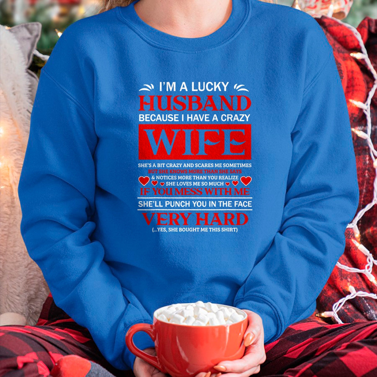 Best Husband Shirt, Wife and Husband Unisex T-Shirt/Hoodie/Sweatshirt HLT00 - I Am A Lucky Husband I Have A Crazy Wife Valentine Gift T-Shirt