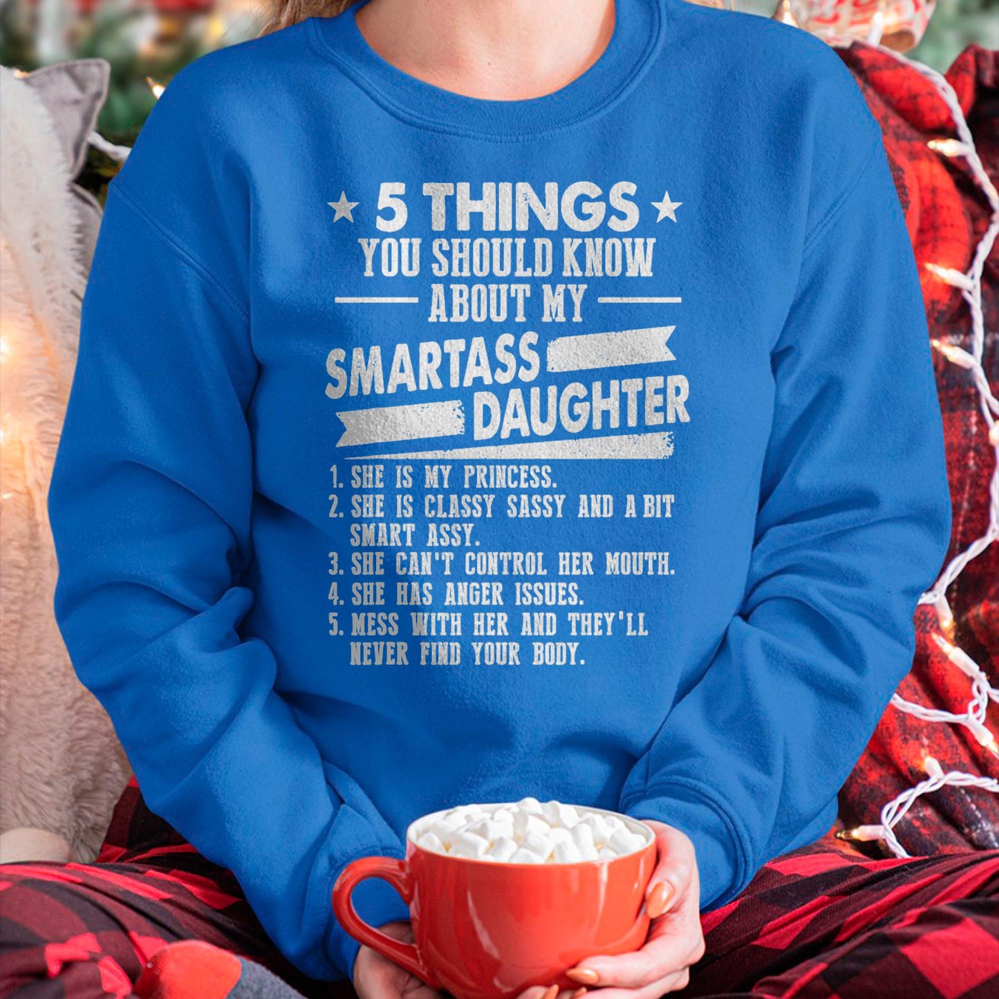 5 Things You Should Know About My Smartass Daughter - Gift for Daughter from Mom - LUAN00