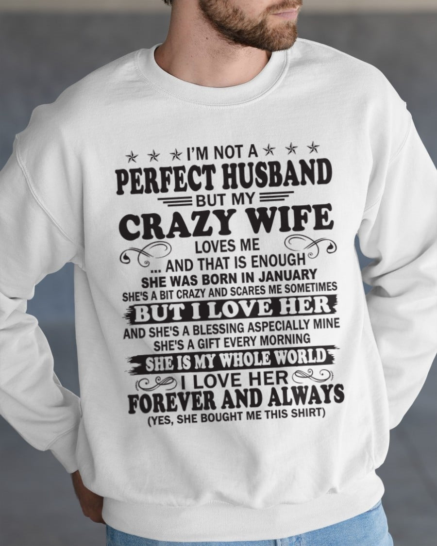 I'm Not A Pefect Husband But My Crazy Wife Loves Me T-Shirt – Birthday Gift From January Wife / Woman - luan01 (SKU12-243-01)