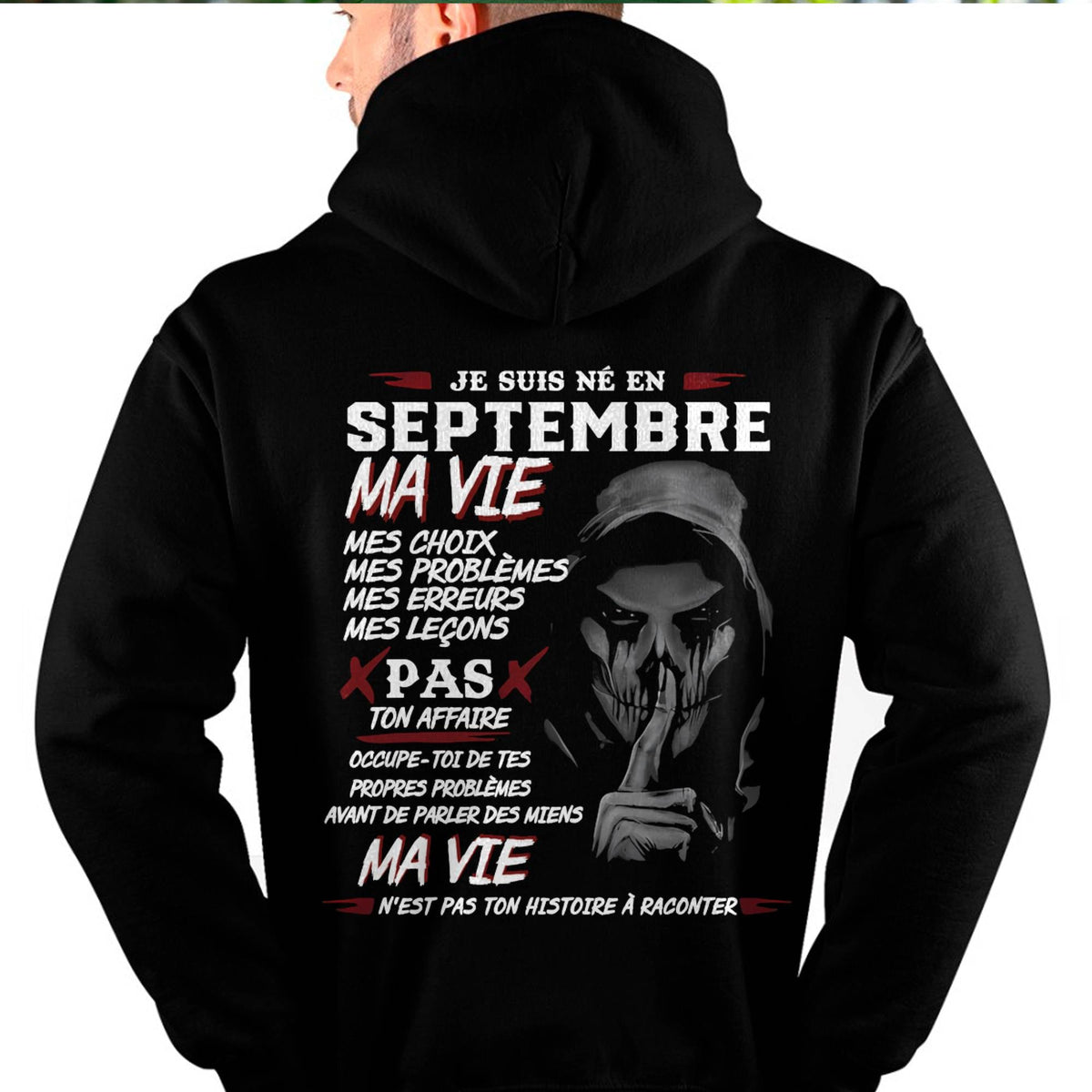 Je Suis Né en Septembre – Ma Vie, Mes Choix – T-Shirt Homme Fort Caractère - LUAN09 (SKU12-269-09)