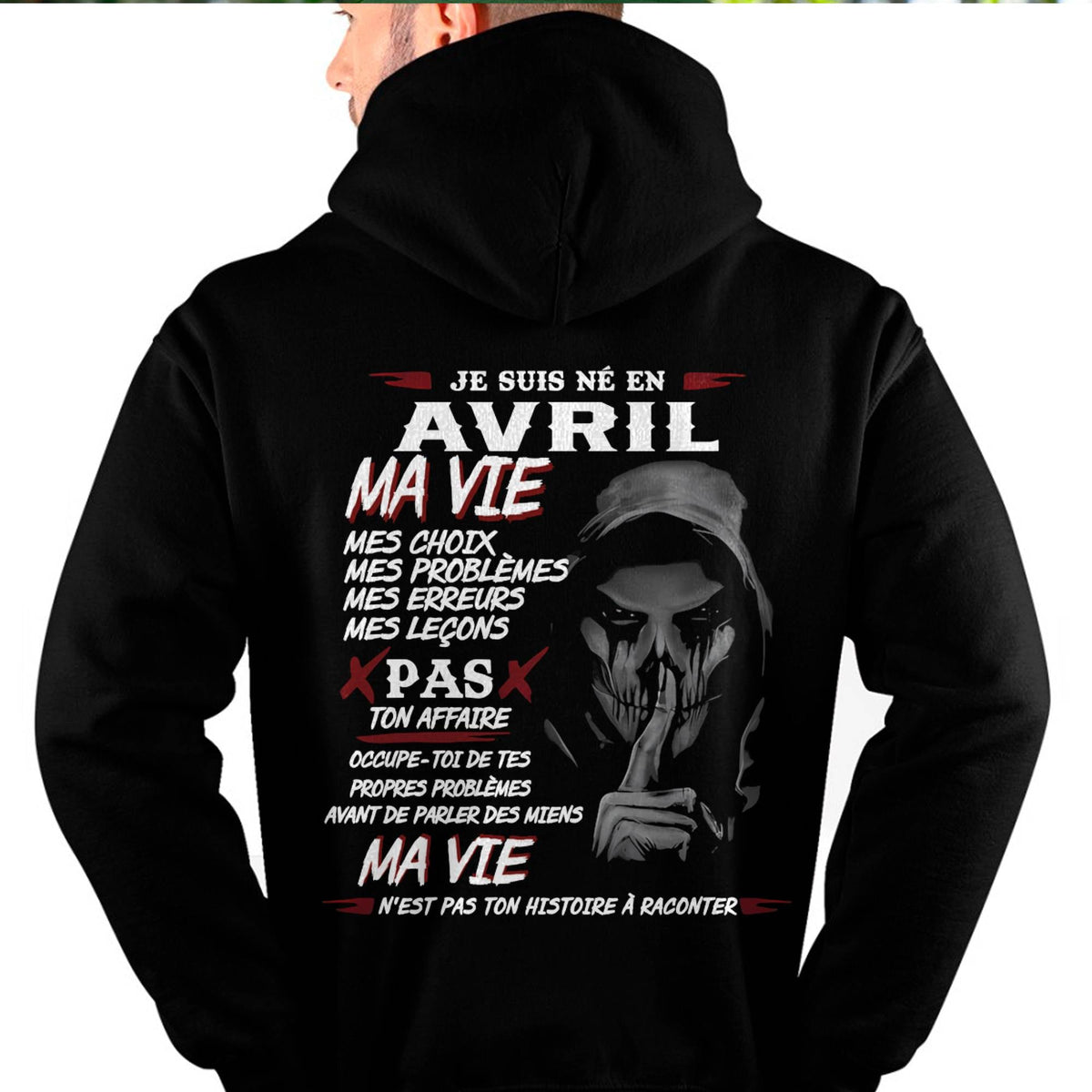 Je Suis Né en Avril – Ma Vie, Mes Choix – T-Shirt Homme Fort Caractère - LUAN04 (SKU12-269-04)