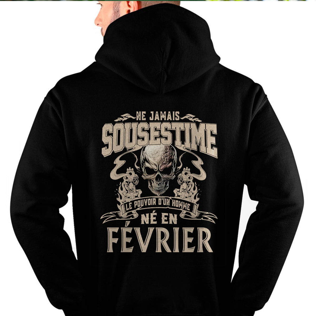 Ne Jamais Sous-estimer le Pouvoir d’un Homme Né en Février – T-Shirt Homme Crâne Rebelle - LUAN02 (SKU26T-01159-02)