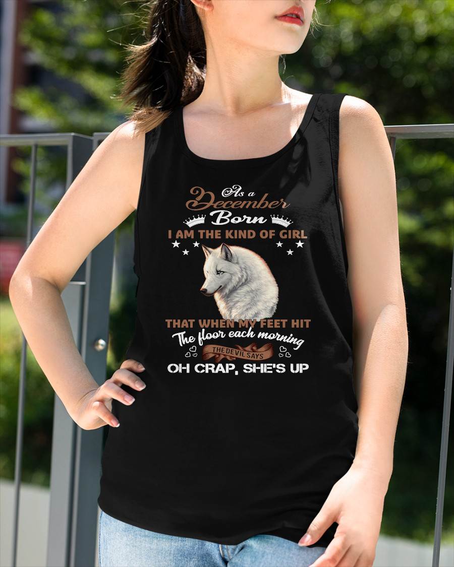 AS A DECEMBER GIRL I'M FEARLESS WOLF SHIRT – GIFT FOR WOMEN - LUAN12 (SKU2604-238-12)