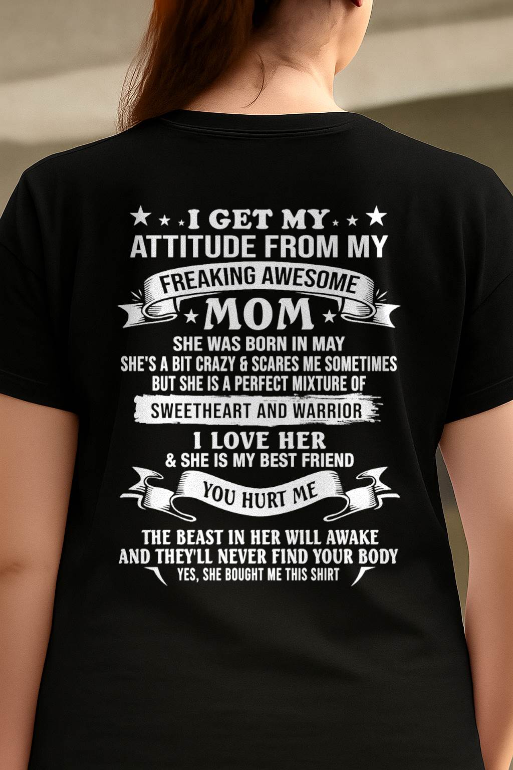 MAY - I GET MY ATTITUDE FROM MY FREAKING AWESOME MOM - PERFECT GIFT FROM MOM - LUAN05 (SKU2607-337-05)