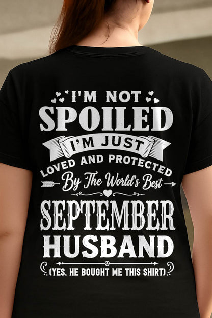 "I'M NOT SPOILED - I'M JUST LOVED AND PROTECTED BY MY HUSBAND" –  T - SHIRT FROM HUSBAND – LUAN09 (SKU2606-165-09)