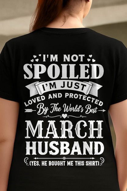 "I'M NOT SPOILED - I'M JUST LOVED AND PROTECTED BY MY HUSBAND" –  T - SHIRT FROM HUSBAND – LUAN03 (SKU2606-165-03)