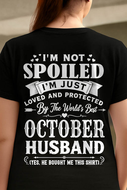 "I'M NOT SPOILED - I'M JUST LOVED AND PROTECTED BY MY HUSBAND" –  T - SHIRT FROM HUSBAND – LUAN10 (SKU2606-165-10)