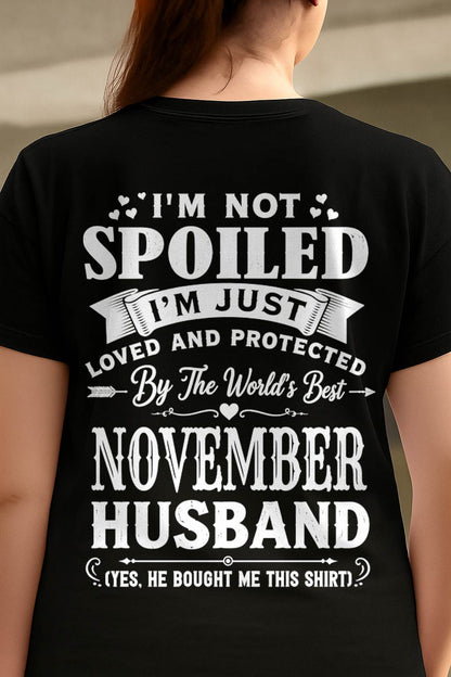 "I'M NOT SPOILED - I'M JUST LOVED AND PROTECTED BY MY HUSBAND" –  T - SHIRT FROM HUSBAND – LUAN11 (SKU2606-165-11)