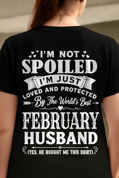 "I'M NOT SPOILED - I'M JUST LOVED AND PROTECTED BY MY HUSBAND" –  T - SHIRT FROM HUSBAND – LUAN02 (SKU2606-165-02)
