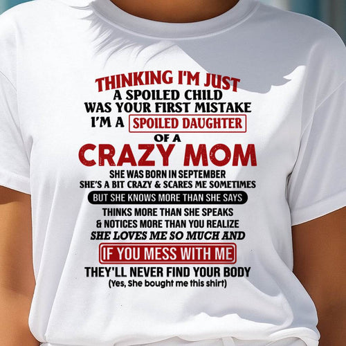 September Mom - I Am Spoiled Daughter Of A Crazy Mom - Gift for Daughter From Mom - LUAN09 (SKU-TMD-SPOILED-09)