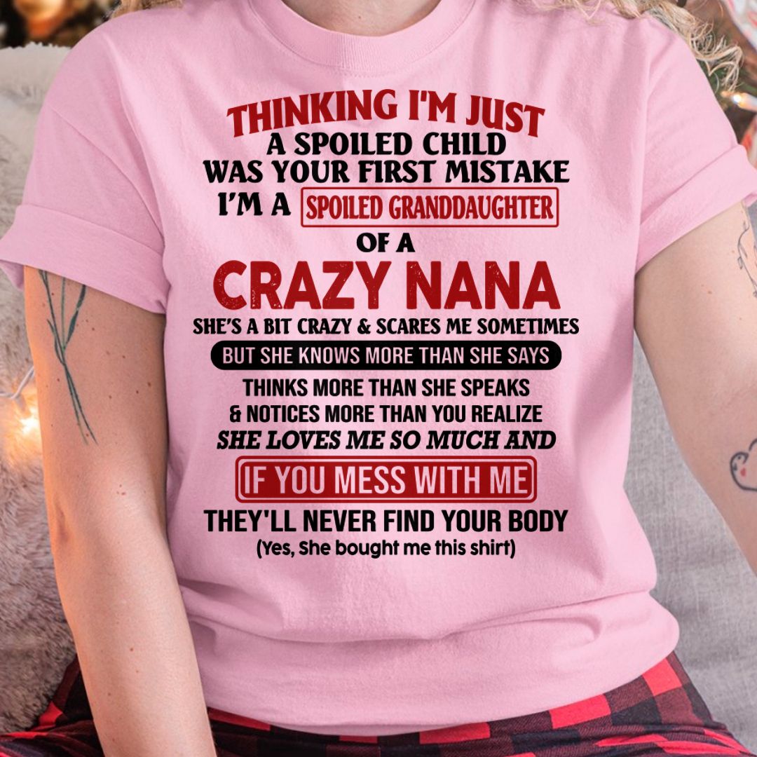 SPOILED GRANDDAUGHTER OF A CRAZY NANA T-SHIRT - From grandma to granddaughter - LUAN00 (SKU07-129-00)