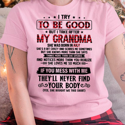 I TRY TO BE GOOD BUT I TAKE AFTER MY GRANDMA - From grandma for granddaughter - NINA07 (SKU07-102-07)