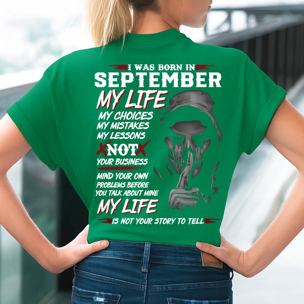 I Was Born In September My Life - Perfect Gift For WOMEN - LUAN09 (SKU08-36-09)