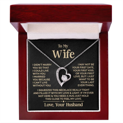 TO MY WIFE - GIFT FROM HUSBAND "I Just Want To Be Your Last Everything" - Forever Love Necklace (SKUJ12-201)