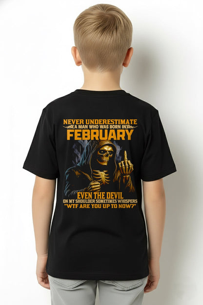 NEVER UNDERESTIMATE A MAN WHO WAS BORN IN FEBRUARY - luan02 male (SKU12-276-02)
