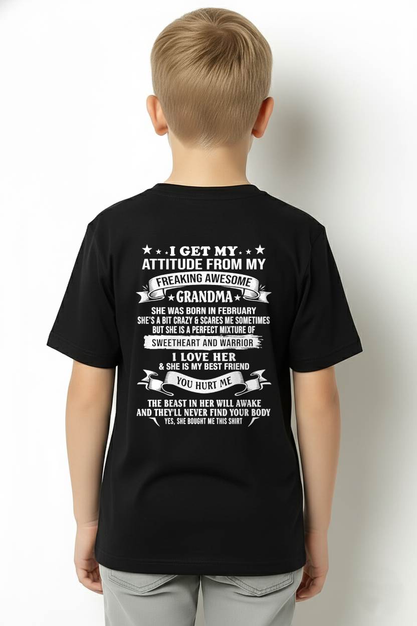 FEBRUARY - I GET MY ATTITUDE FROM MY FREAKING AWESOME GRANDMA - PERFECT GIFT FROM GRANDMA - LUAN02 (SKU2608-232-02)