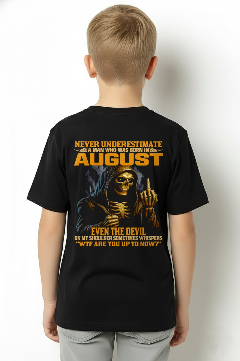 NEVER UNDERESTIMATE A MAN WHO WAS BORN IN AUGUST - luan08 male (SKU12-276-08)