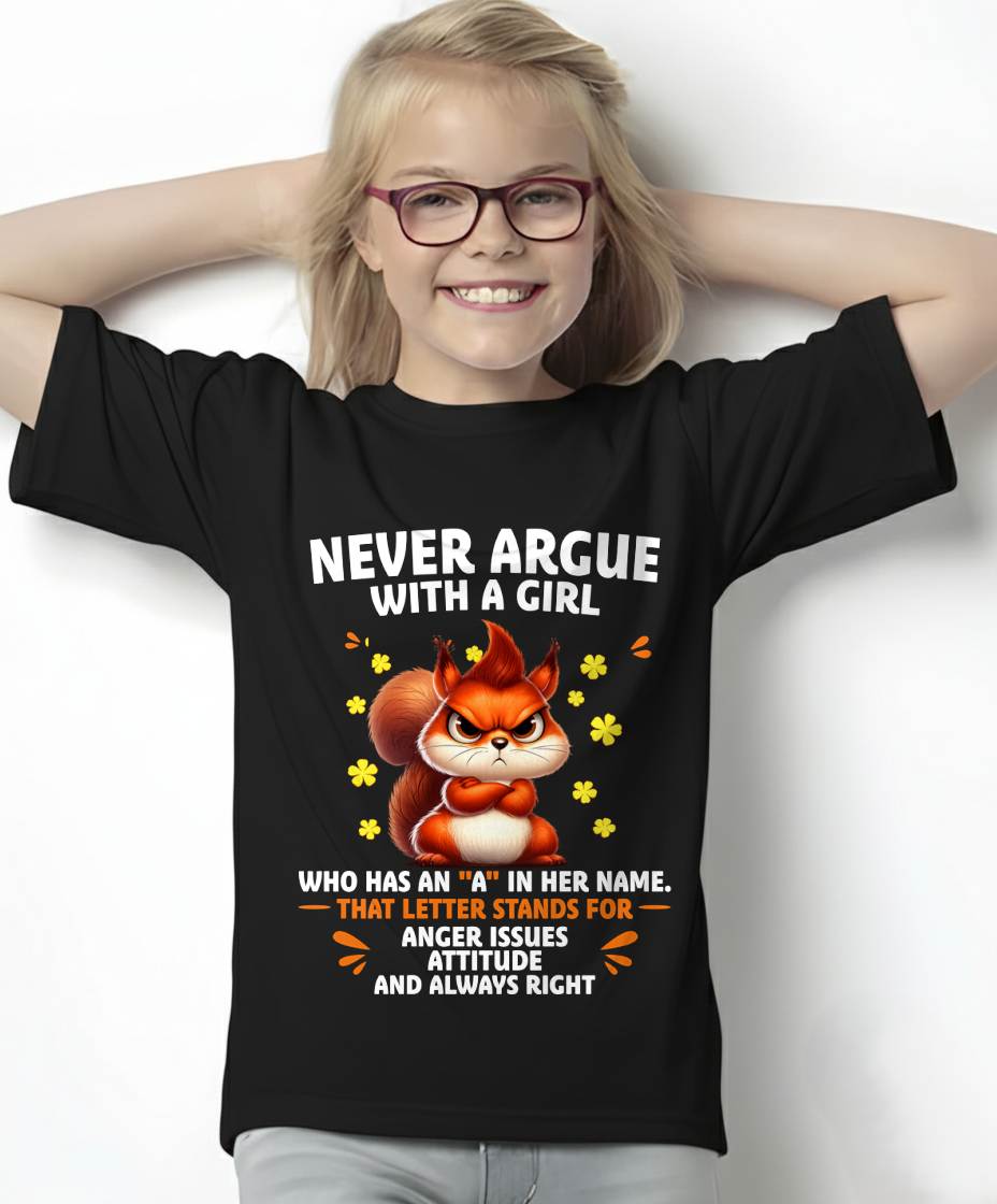 "NEVER ARGUE WITH A GIRL BECAUSE GIRL ALWAYS RIGHT" –  CUTE T - SHIRT FOR WOMEN – LUAN00 (SKU2607-93-00)