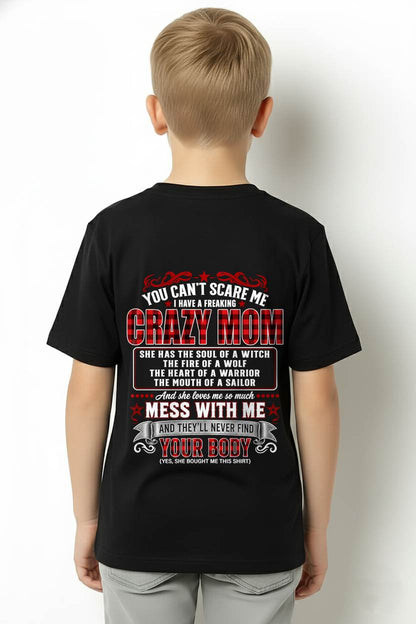 "YOU CAN'T SCARE ME - I HAVE A FREAKING CRAZY MOM" – MEANINGFUL GIFT FROM MOM – LUAN00 (SKU2608-471-00)