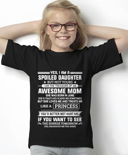 June - Spoiled Daughter – Awesome Mom Perfect Gift From Mom - LUAN06 (SKU2607-211-06)