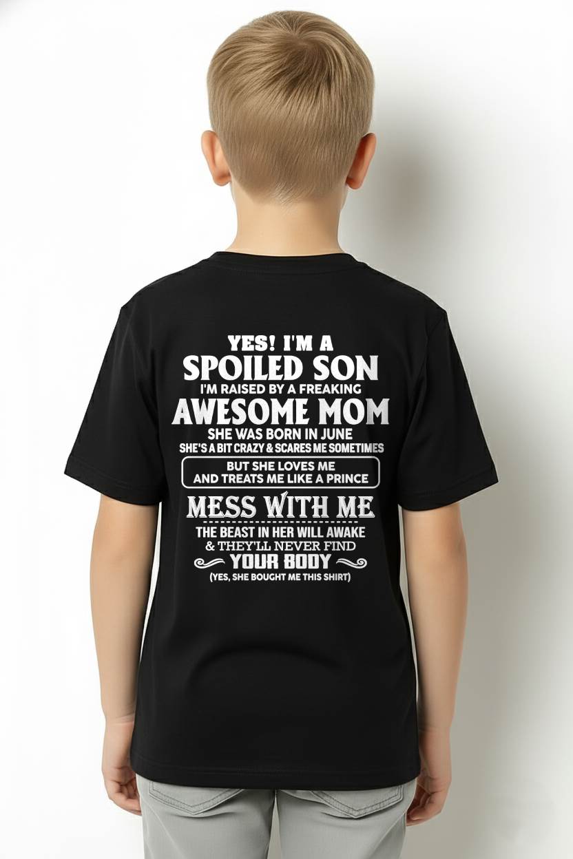 JUNE - SPOILED SON - FREAKING AWESOME MOM - CRAZY & FEARLESS - PERFECT GIFT FROM MOM TO SON - LUAN06 (SKU2609-180-06)