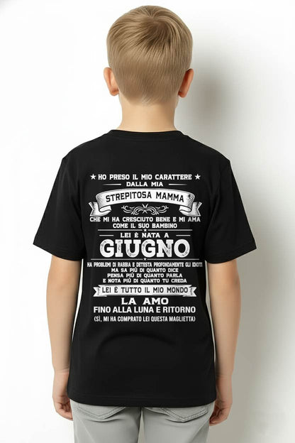 GIUGNO, HO PRESO IL MIO CARATTERE DALLA MIA STREPITOSA MAMMA - GIFT SHIRT FROM MOM FOR SON - LUAN GER06 (SKU2606-138-06)