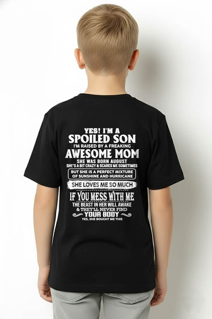 AUGUST - SPOILED SON RAISED BY A FREAKING AWESOME MOM - PERFECT GIFT FROM MOM TO SON - LUAN08 (SKU2608-386-08)