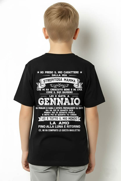 GENNAIO, HO PRESO IL MIO CARATTERE DALLA MIA STREPITOSA MAMMA - GIFT SHIRT FROM MOM FOR SON - LUAN GER01 (SKU2606-138-01)