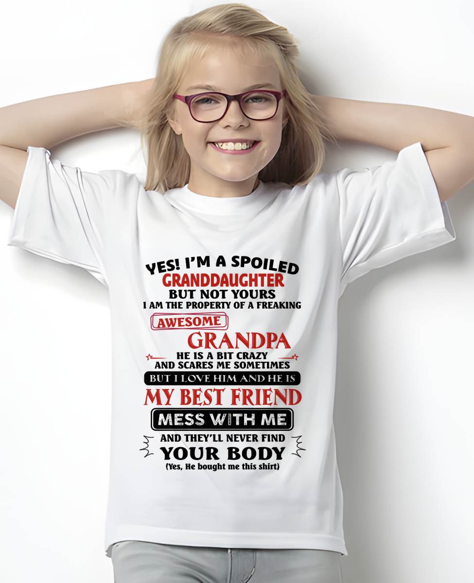 "YES I'M A SPOILED GRANDDAUGHTER - I HAVE A FREAKING AWESOME GRANDPA" - GIFT FROM GRANDPA - LUAN00 (SKU2608-170-00)