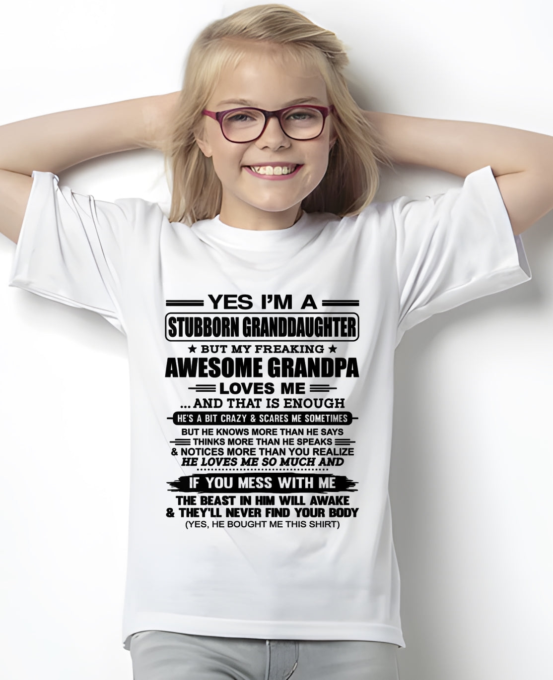 LUAN00 - Yes I’m A Stubborn Granddaughter T-Shirt – Birthday Gift From Grandpa / Man - (SKU2602-89-00)