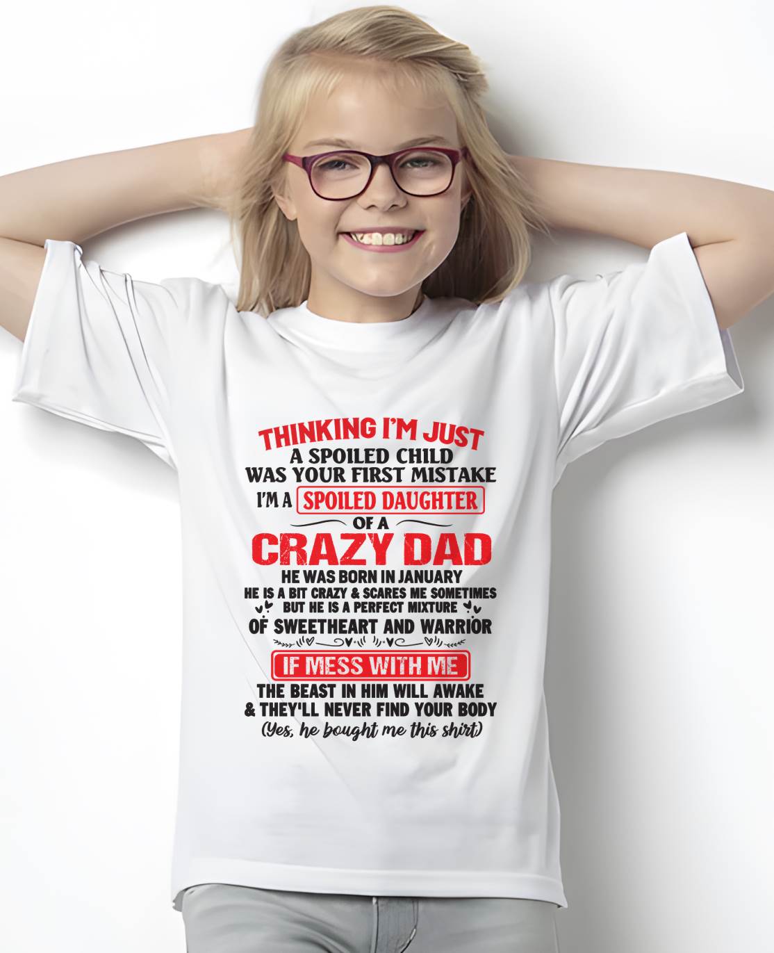 I AM A SPOILED CHILD WAS YOUR FIRST MISTAKE - FROM DAD - LUAN01