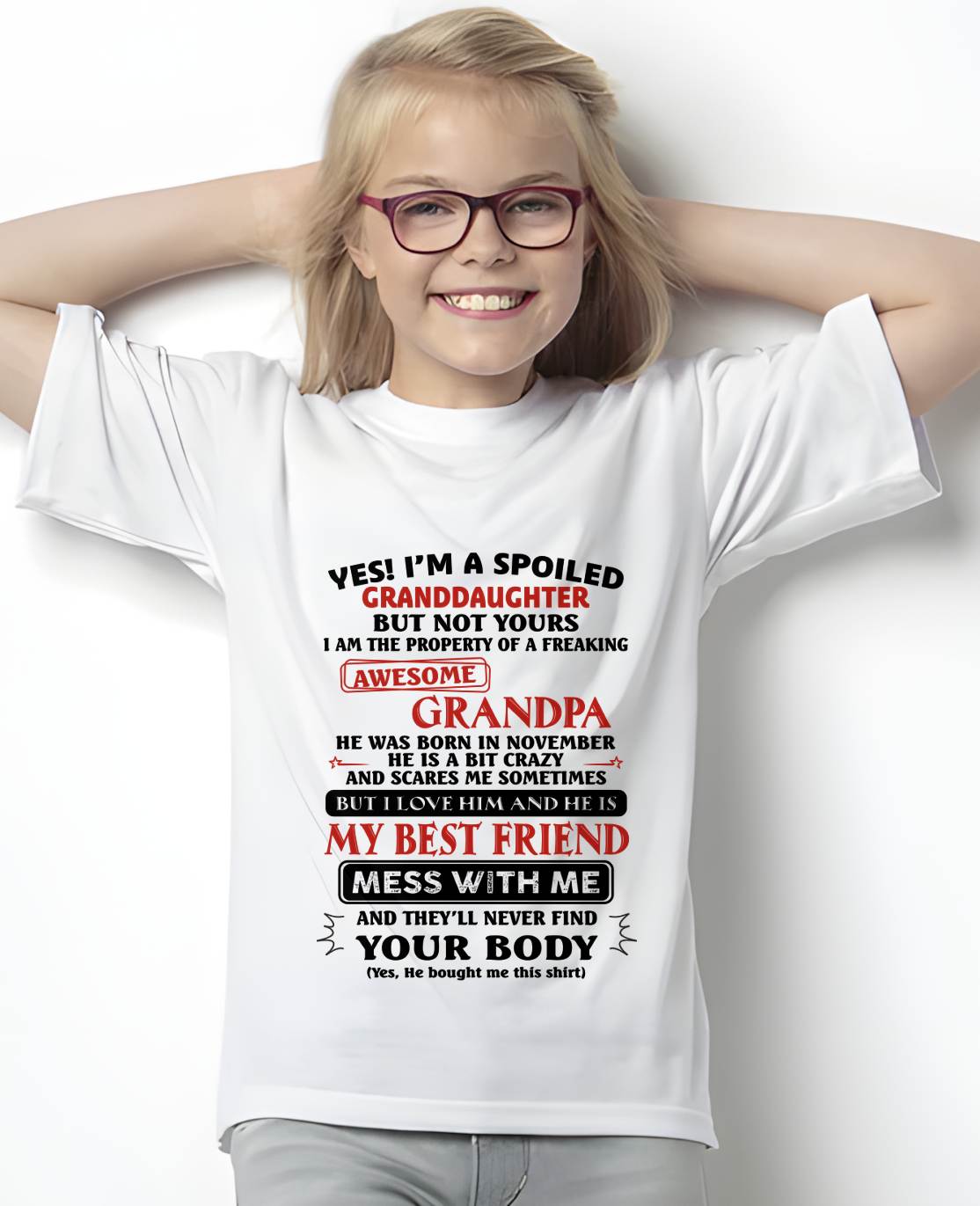 November – "Yes! I'm A Spoiled Granddaughter Of A Freaking Awesome Grandpa" – Speical T - Shirt From Grandpa – LUAN11 (SKU2606-364-11)