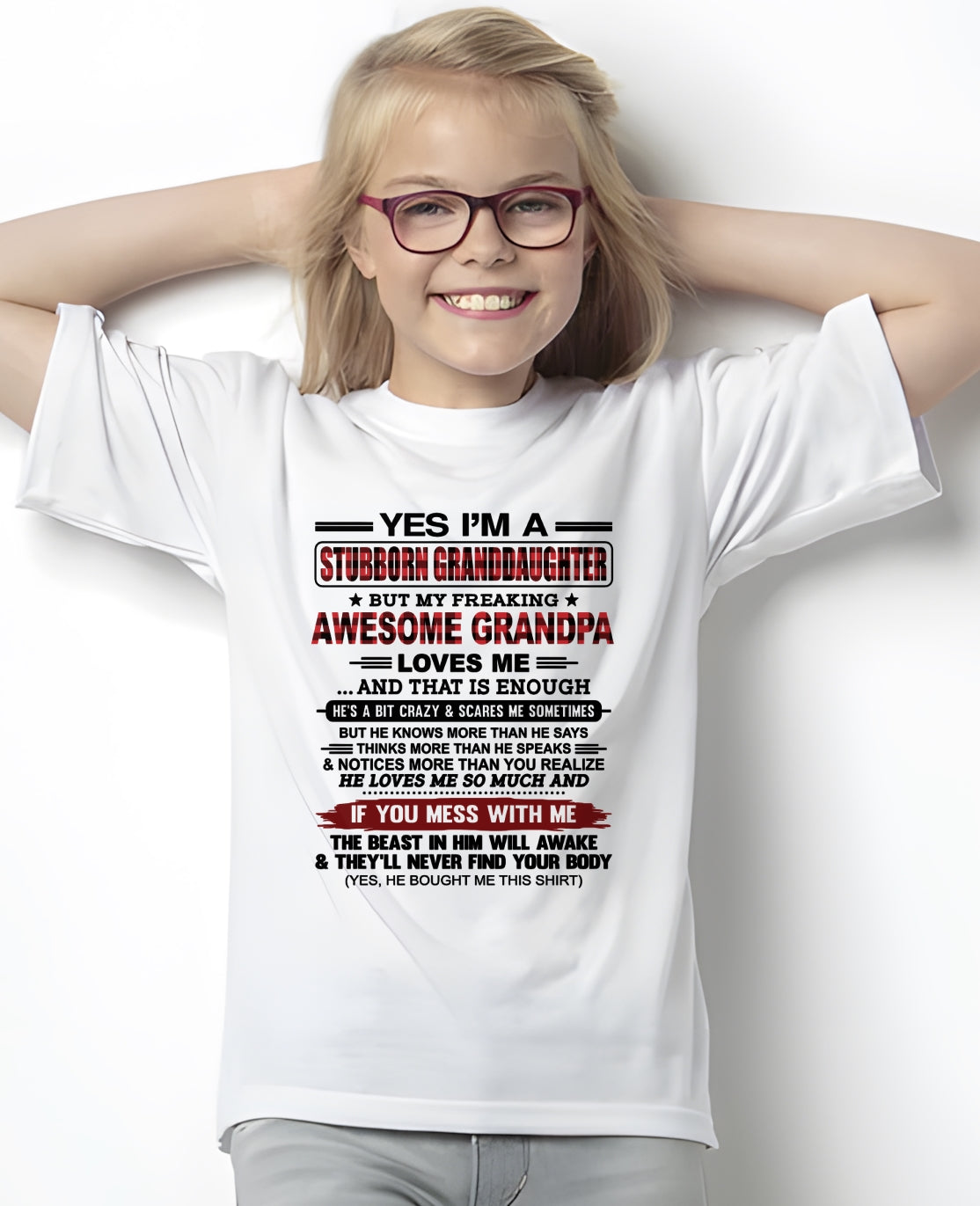 Yes I’m A Stubborn Granddaughter T-Shirt – Birthday Gift From Grandpa / Man - LUAN00 (SKU2607-269-00)