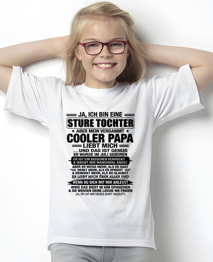 DEU07 - JA, ICH BIN EINE STURE TOCHTER T-SHIRT – GEBURTSTAGSGESCHENK VON EINEM JULI-PAPA - LUAN07 (SKU2605-330-07)