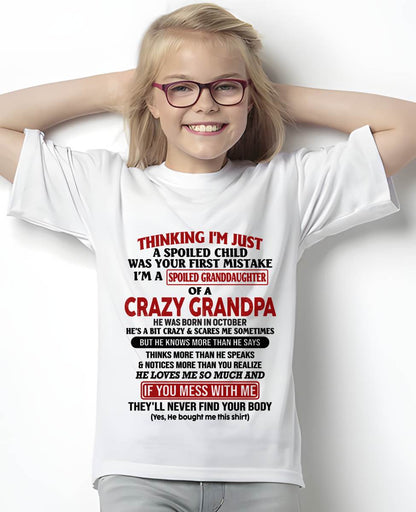 October – "I'm A Spoiled Granddaughter Of A Crazy Grandpa" – The Beautiful T - Shirt From Grandpa – LUAN10 (SKU-GPD1-NTT10)