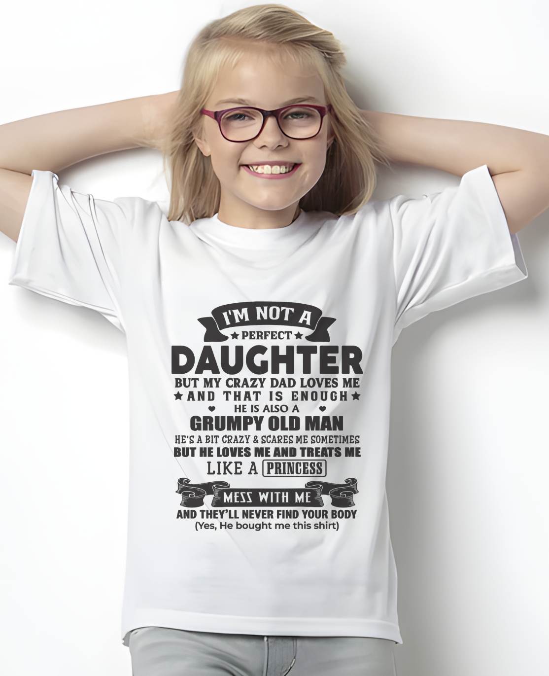 "I'M NOT PERFECT BUT I HAVE CRAZY DAD LOVES ME AND THAT'S ENOUGH" – SPECIAL GIFT FROM DAD – LUAN00 (SKU2606-290-00)