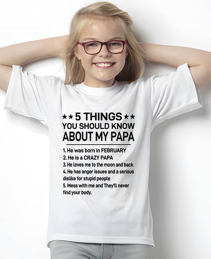 FEBRUARY - 5 THINGS YOU SHOULD KNOW ABOUT MY PAPA - CRAZY PAPA - LOVES ME TO THE MOON & BACK - PERFECT GIFT FROM DAD - LUAN02 (SKU2610-47-02)