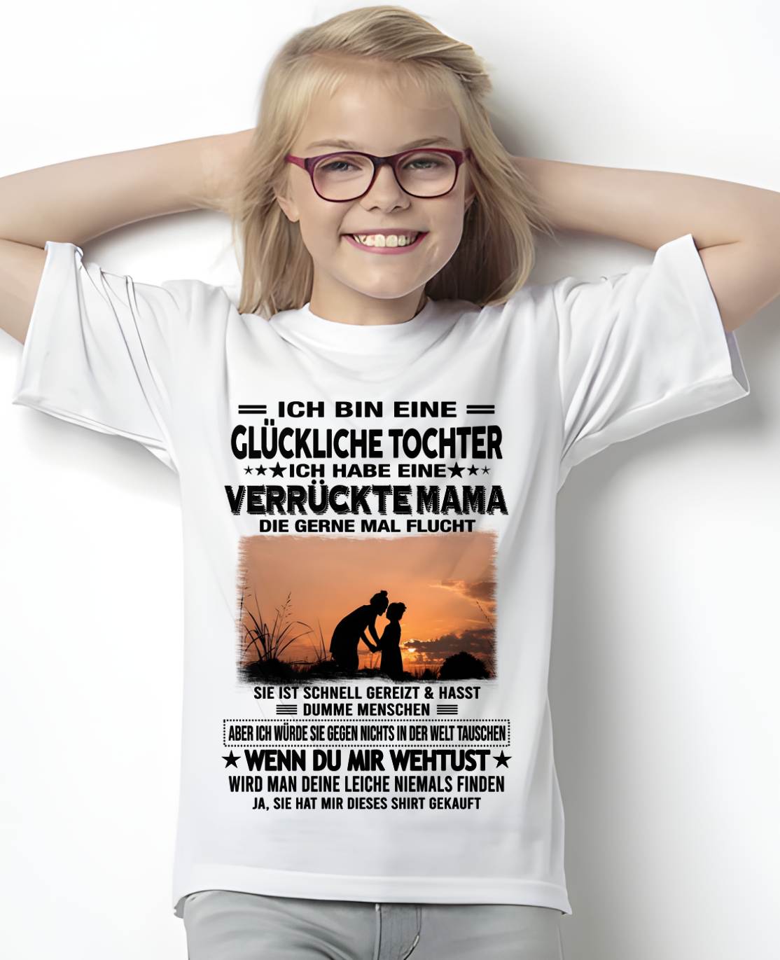 ICH BIN EINE GLÜCKLICHE TOCHTER - GIFT T SHIRT FROM MOM TO DAUGHTER - LUAN GER00 (SKU2606-133-00)