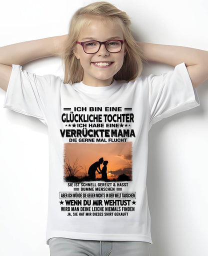 ICH BIN EINE GLÜCKLICHE TOCHTER - GIFT T SHIRT FROM MOM TO DAUGHTER - LUAN GER00 (SKU2606-133-00)