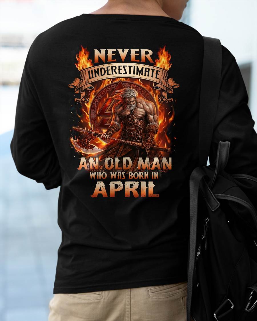 Never Underestimate An Old Man Born In April T-Shirt – Viking Warrior Graphic Tee Gift For Men - LUAN04 (SKU2604-257-04)