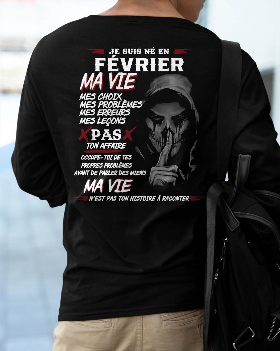 Je Suis Né en Février – Ma Vie, Mes Choix – T-Shirt Homme Fort Caractère - LUAN02 (SKU12-269-02)