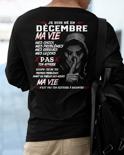 Je Suis Né en Décembre – Ma Vie, Mes Choix – T-Shirt Homme Fort Caractère - LUAN12 (SKU12-269-12)