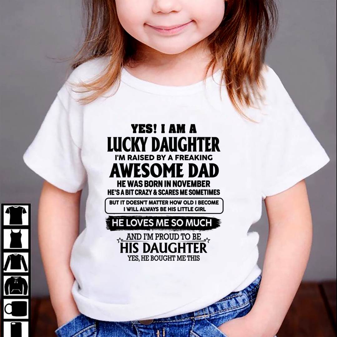 NOVEMBER - LUCKY DAUGHTER RAISED BY A FREAKING AWESOME DAD - PERFECT GIFT FROM DAD - LUAN11 (SKU2608-308-11)