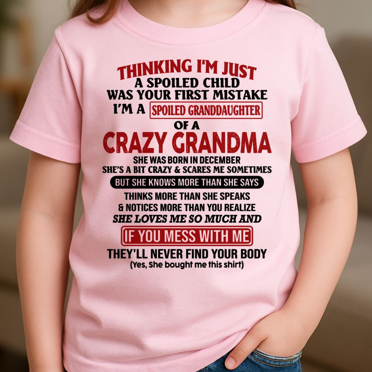 DECEMBER - I'M A SPOILED GRANDDAUGHTER OF A CRAZY GRANDMA - From Grandma - NINA12 (SKU-GMD1-NTT12)