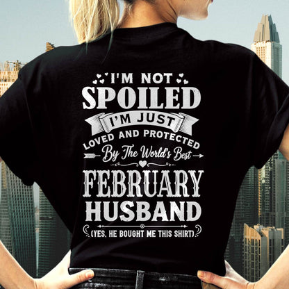 "I'M NOT SPOILED - I'M JUST LOVED AND PROTECTED BY MY HUSBAND" –  T - SHIRT FROM HUSBAND – LUAN02 (SKU2606-165-02)